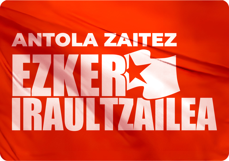 Antola zaitez Ezker Iraultzailean!