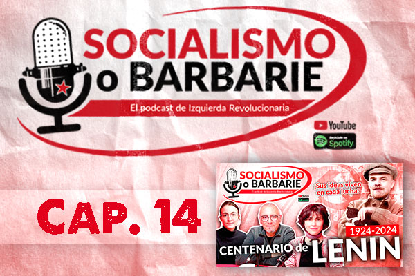 Centenario de V.I. LENIN | Socialismo o barbarie Cap. 14