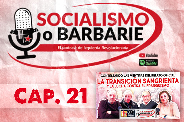 Nuevo capítulo del PODCAST Socialismo o barbarie: 'La Transición Sangrienta y la lucha contra el franquismo' con el Colectivo por los Olvidados de la Transición