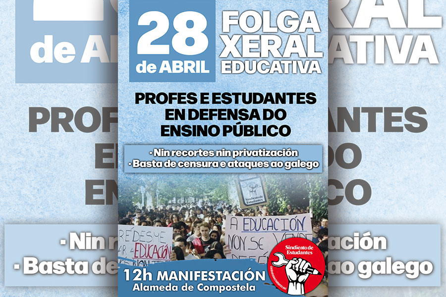 28 de abril Folga Xeral Educativa: Profes e estudantes en defensa do ensino público 